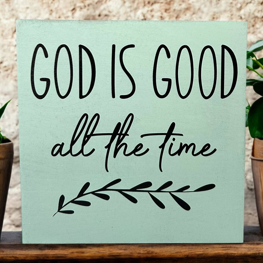 God is Good all the time - Rustic Wood Sign